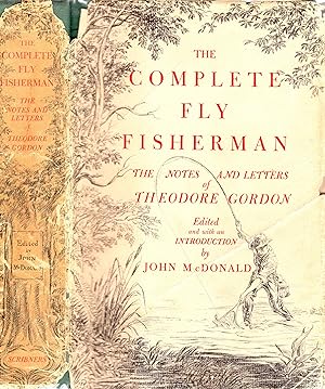 The Complete Fly Fisherman: The Notes and Letters of Theodore Gordon