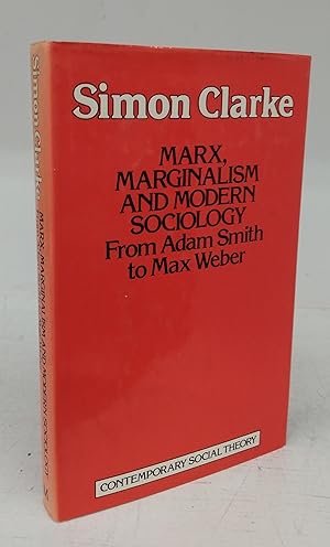 Marx, Marginalism and Modern Sociology From Adam Smith to Max Weber