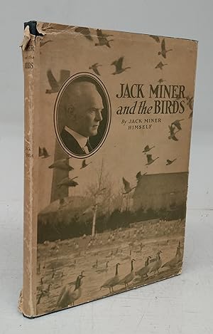 Jack Miner and the Birds and Some Things I Know About Nature