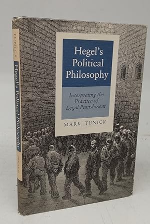 Hegel's Political Philosophy: Interpreting the Practice of Legal Punishment