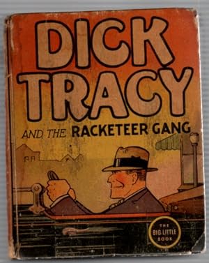 Dick Tracy and the Racketeer Gang, (Big Little Book) Based on the famous comic strip