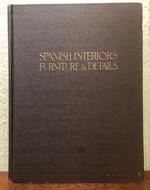 SPANISH INTERIORS-FURNITURE AND DETAILS From the 14th to the 17th Century