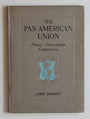 The Pan American union peace. friendship. commerce.