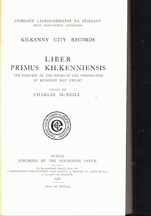 Kilkenny City Records Liber Primus Killkenniensis The Earliest of the Books of the Corporation of...