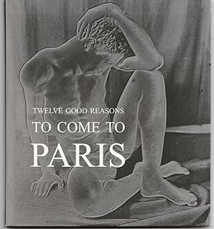 Twelve good reasons to come to Paris. A catalogue of fine photographs on view for three days in N...