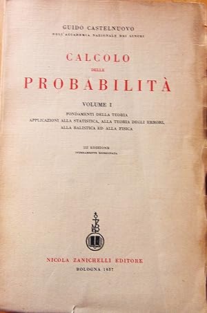 Calcolo delle probabilità. Fondamenti della teoria, applicazioni alla statistica, alla teoria deg...