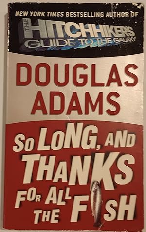 So Long, and Thanks for All the Fish: 4 (Hitchhiker's Guide to the Galaxy)