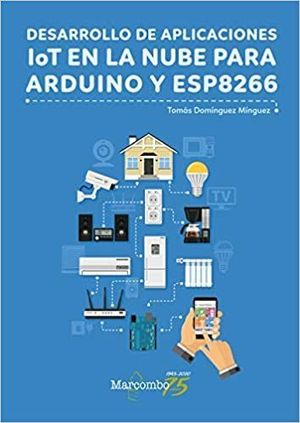 DESARROLLO DE APLICACIONES IOT EN LA NUBE PARA ARDUINO Y ESP8266