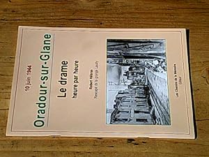 Oradour-sur-Glane 10 juin 1944. Le drame heure par heure