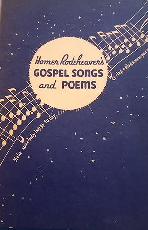 Homer Rodeheaver's Gospel Songs and Poems