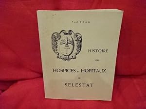 Histoire des hospices et hôpitaux de Selestat.