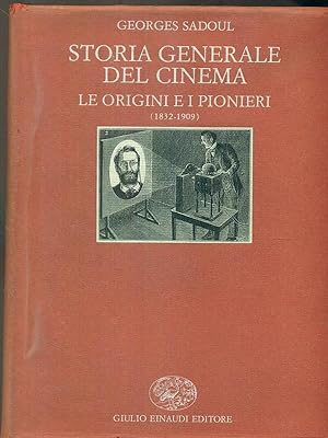 Storia generale del cinema. Le origini e i pionieri. 1832-1909