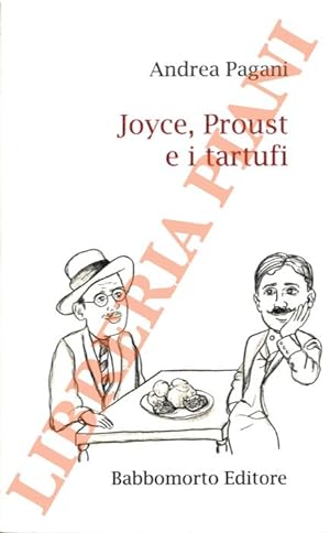 Joyce, Proust e i tartufi.