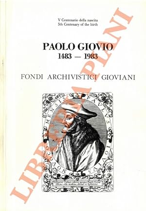 Fondi Archivistici Gioviani. Paolo Giovio. 1483 - 1983