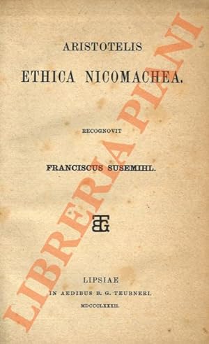 Ethica Nicomachea. Recognovit Franciscus Susemihl.