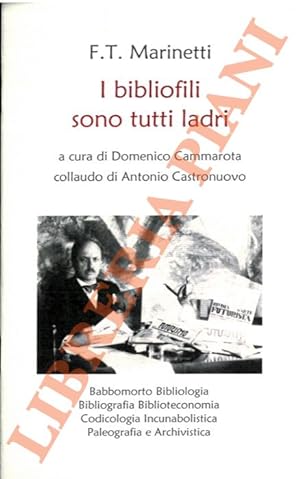 I bibliofili sono tutti ladri. A cura di Domenico Cammarota, collaudo di Antonio Castronuovo.