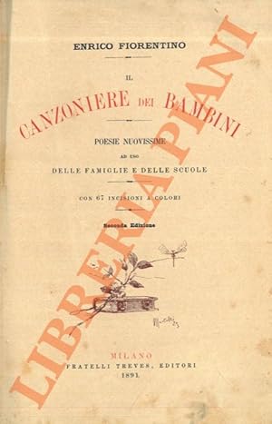 Il canzoniere dei bambini. Poesie nuovissime ad uso delle famiglie e delle scuole con 67 incision...