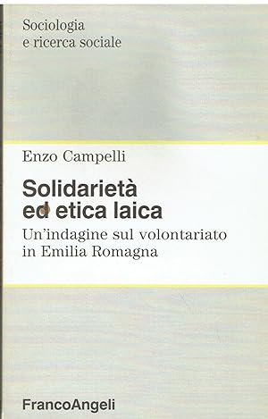 Solidarietà ed etica laica. Un'indagine sul volontariato in Emilia Romagna