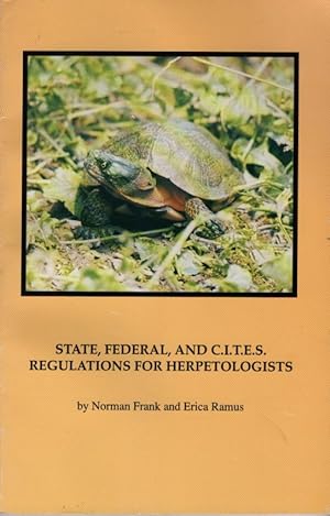 State, Federal, and C.I.T.E.S. Regulations for Herpetologists