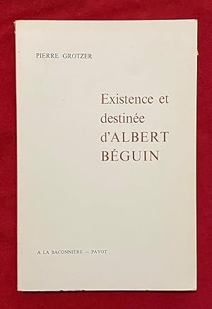 Existence et destinee d'Albert Beguin [French]