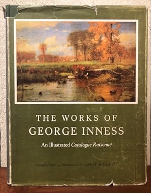 THE WORKS OF GEORGE INNESS: An Illustrated Catalogue Raisonne