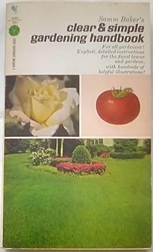 Samm Baker's Clear and Simple Gardening Handbook