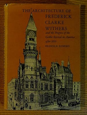 The Architecture of Frederick Clarke Withers and the Progress of the Gothic Revival after 1850