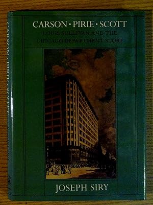 Carson Pirie Scott: Louis Sullivan and the Chicago Department Store (Chicago Architecture and Urb...
