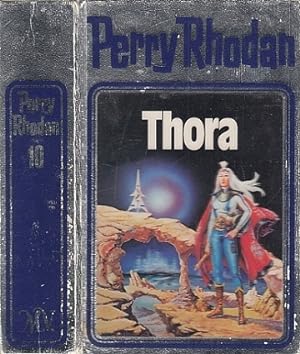 Perry Rhodan : Thora. Silberband 10. Mit einer Einleitung von William Voltz.
