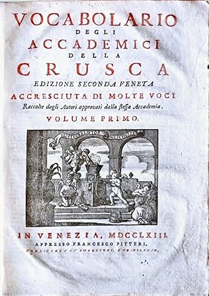 Vocabolario degli Accademici della Crusca. Edizione seconda veneta, accresciuta di molte voci rac...