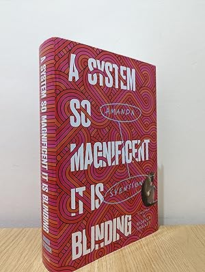 A System So Magnificent It Is Blinding (First Edition)