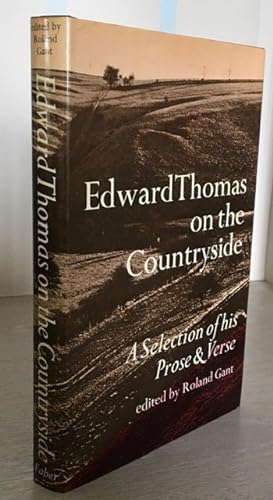 Edward Thomas on the Countryside, A Selection of His Prose & Verse