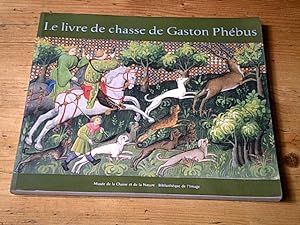 Le livre de chasse de Gaston Phébus