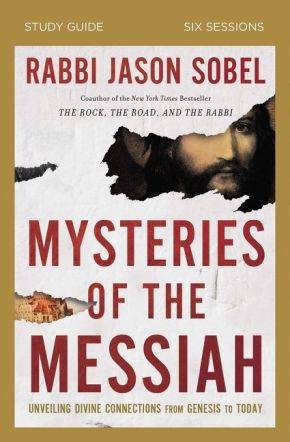 Mysteries of the Messiah Bible Study Guide: Unveiling Divine Connections from Genesis to Today