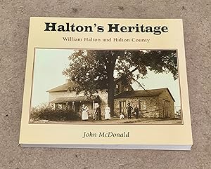 Halton's Heritage: William Halton and Halton County