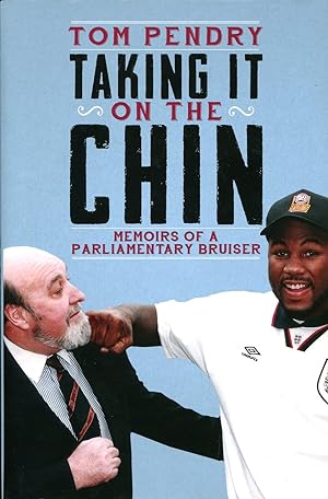 Taking It On The Chin: Memoirs of a Parliamentary Bruiser