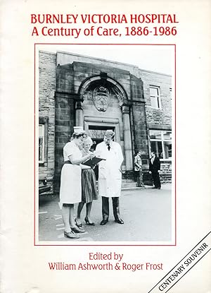 Burnley Victoria Hospital : A Century of Care 1886-1986