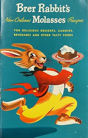 Brer Rabbit's New Orleans Molasses Recipes (For Delicious Desserts, Candies, Beverages, and Other...
