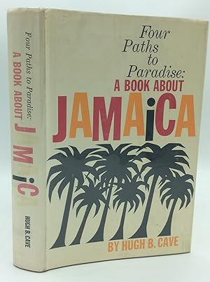 FOUR PATHS TO PARADISE: A Book about Jamaica