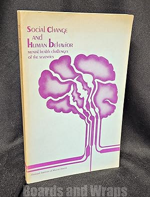 Social Change and Human Behavior Mental Health Challenges of the Seventies