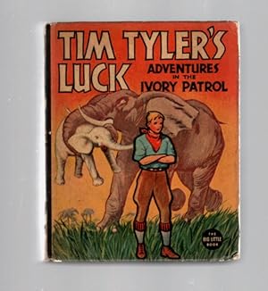 Tim Tyler's Luck: Adventures in the Ivory Patrol (Big Little Book 1140) Based on the famous Adven...