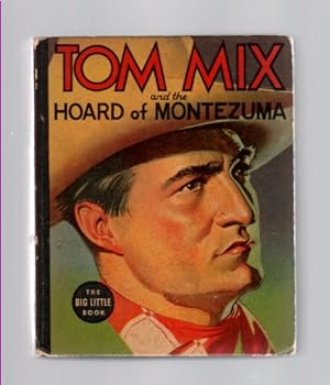 Tom Mix and the Hoard of Montezuma, (Big Little Book)
