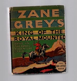 Zane Grey's King of the Royal Mounted (Big Little Book 1103) Based on the Famous Adventure Strip