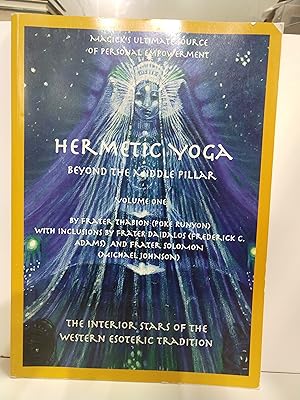 Hermetic Yoga, Beyond the Middle Pillar, Volume One