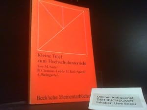 Kleine Fibel zum Hochschulunterricht : Überlegungen, Ratschläge, Modelle. Von Manfred Sader [u.a....