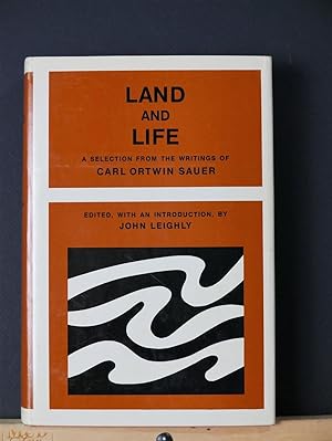 Land & Life: A Selection from Writings of Carl Ortwin Sauer