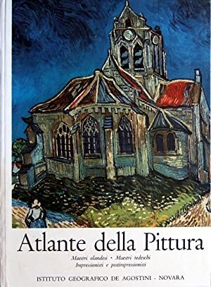 Atlante della Pittura. Volume IV: Maestri olandesi - Maestri tedeschi - Impressionisti e postimpr...
