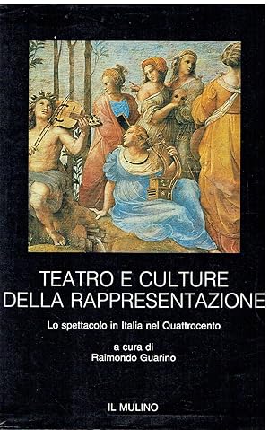 Teatro e culture della rappresentazione. Lo spettacolo in Italia nel Quattrocento