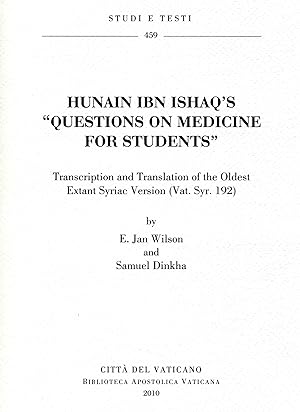 Hunain Ibn Ishaq's Questions on Medicine for Students : Transcription and Translation of the Olde...