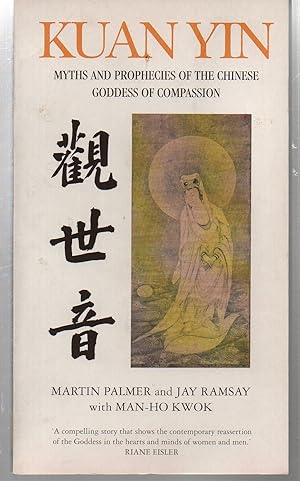 Kuan Yin: Myths and Revelations of the Chinese Goddess of Compassion
